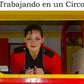 Trabajando en un Circo (Spanish)